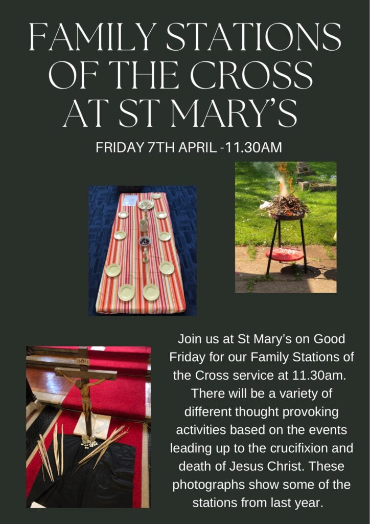 Family stations of the cross at St Mary’s 7th April at 11.30am