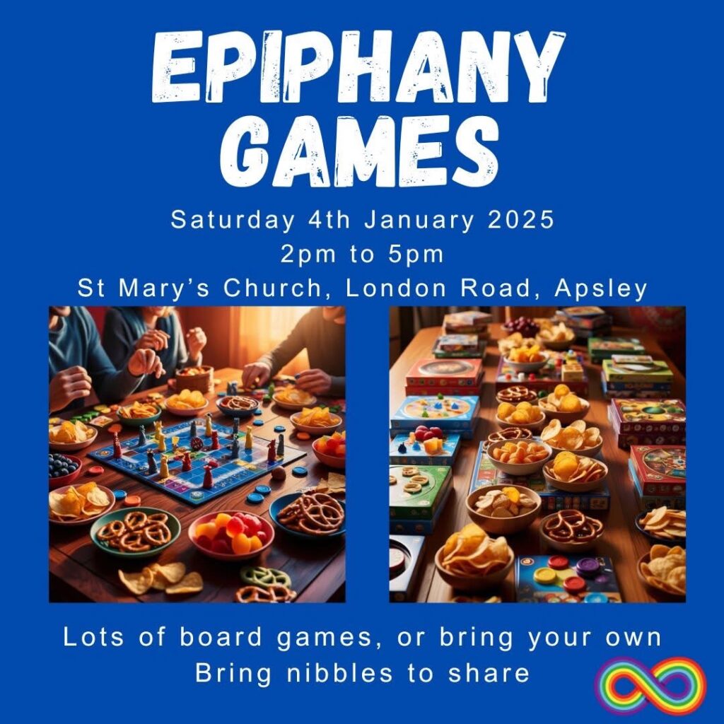 Epiphany Games. Saturday 4th January. 2 till 5pm. St Mary’s Church. Lots of board games to play or bring your own. Bring and share nibbles. All welcome.